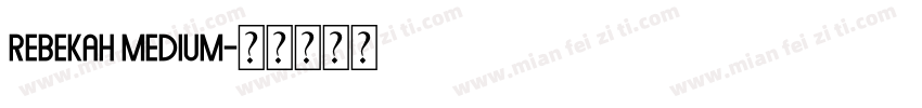 Rebekah Medium字体转换